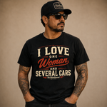 I Love One Woman and Several Cars Unisex Tee